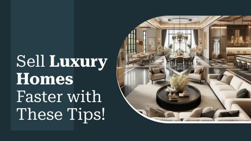Sell Luxury Homes Faster With These Tips!